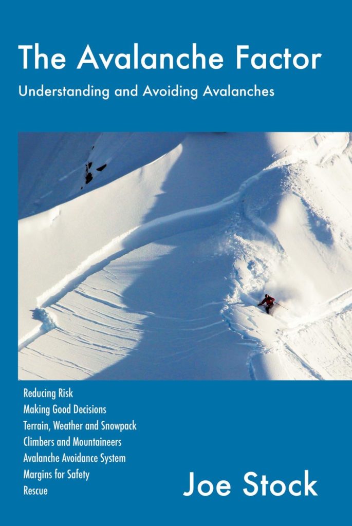The Avalanche Factor by Joe Stock is an excellent addition to any avalanche education library.
