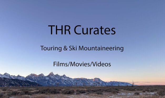 THR Curates: Touring and Ski Mountaineering Films and Videos